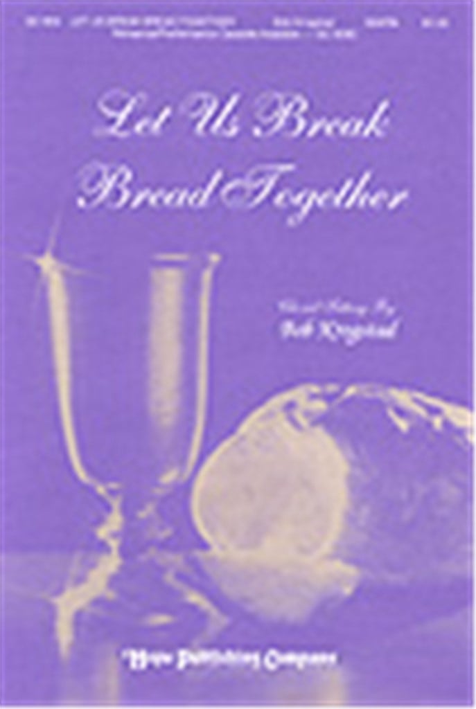 Let Us Break Bread Together